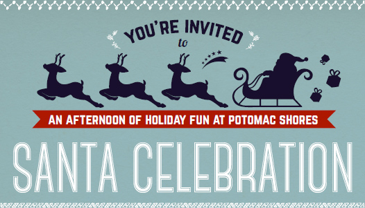 YOU`RE INVATED TO AN AFTERNOON OF HOLIDAY FUN AT POTOMAC SHORES SANTA CELEBRATION